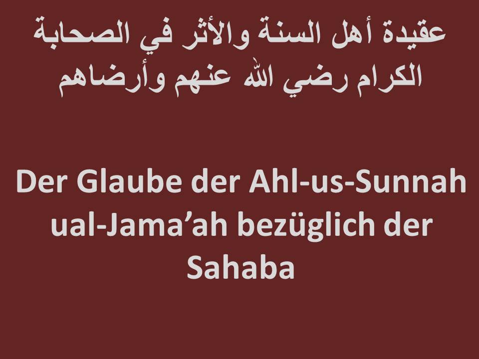 Der Glaube der Ahl-us-Sunnah ual-Jama’ah bezüglich der Sahaba